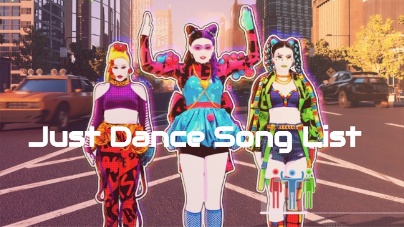 Just Dance Song List