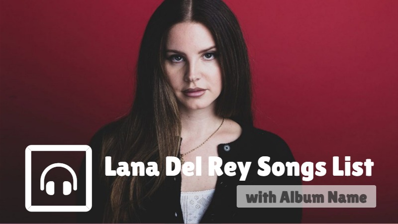 Lana Del Rey Songs List