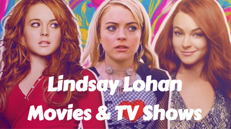 Lindsay Lohan Movies & TV Shows