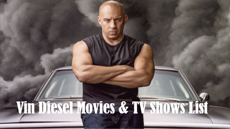Vin Diesel Movies List