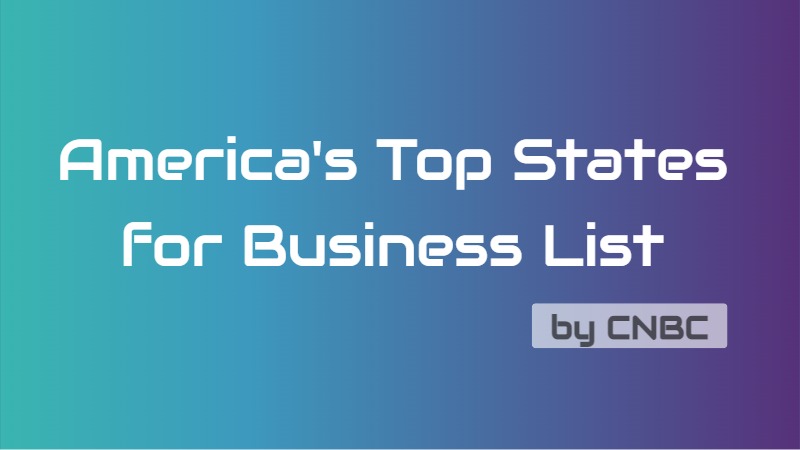 Americas Top States for Business List CNBC
