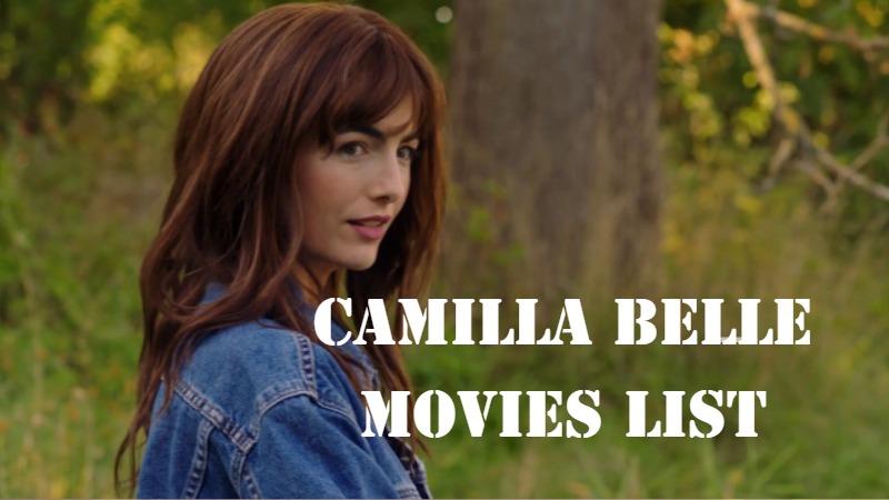 Camilla Belle Movies List