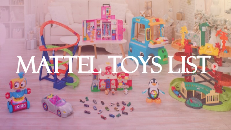 Mattel Toys List