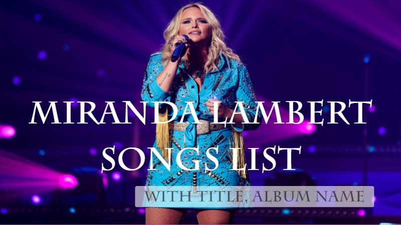 Miranda Lambert Songs List