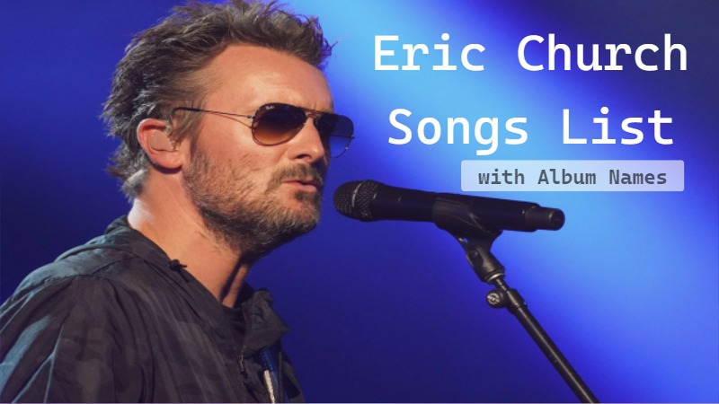 Eric Church Songs List