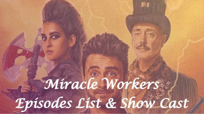 Miracle Workers Episodes List